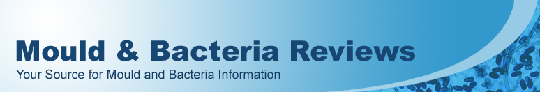 Mould and Bacteria Reviews: Your Source for Mould and Bacteria Information
